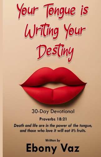 Your Tongue Is Writing Your Destiny