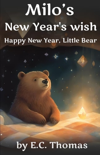 Milo's New Year's Wish Happy New Year, Little Bear, Bedtime Stories for Kids Ages 4-8