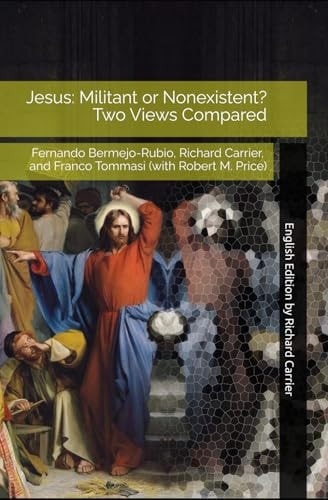 Jesus Militant Or Nonexistent? Two Views Compared