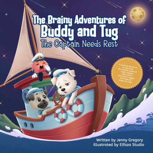 The Brainy Adventures of Buddy and Tug The Captain Needs Rest