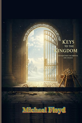 Keys to the Kingdom Foundations for Growth and Change
