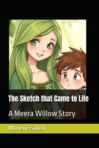 The Sketch that Came to Life A Meera Willow Story