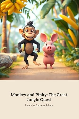 Monkey and Pinky The Great Jungle Quest: A Friendship Adventure in the Jungle
