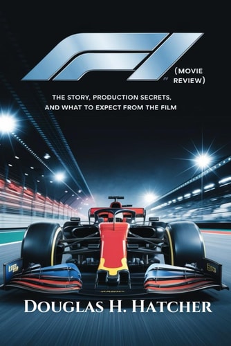 F1 (Movie Review) The Story, Production Secrets, and What to Expect from the Film