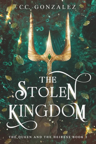 The Stolen Kingdom The Queen and the Heiress Book 2