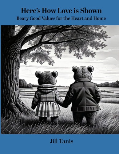 Here's How Love is Shown Beary Good Values for the Heart and Home