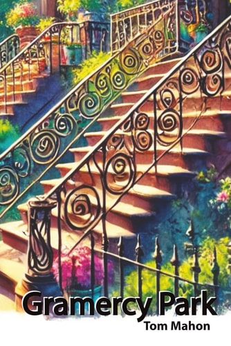 Gramercy Park An Improbable Love Story in Manhattan: A Novella
