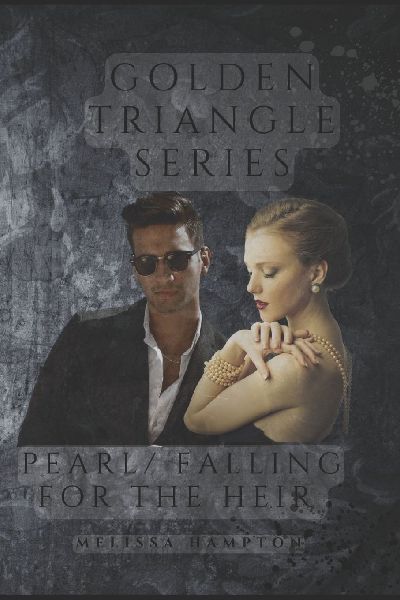 Golden Triangle Series: Pearl/ Falling for the Heir