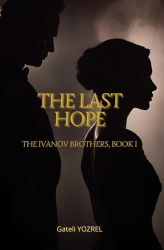 The Last Hope The Ivanov Brothers, Book I