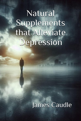 Natural Supplements that Alleviate Depression