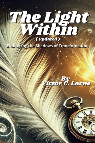 The Light Within Embracing the Shadows of Transformation