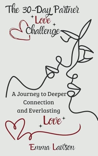 The 30-Day Partner Love Challenge A Journey to Deeper Connection and Everlasting Love