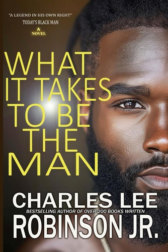 What It Takes to Be the Man A Real Man