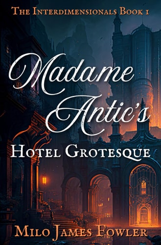 Madame Antic's Hotel Grotesque