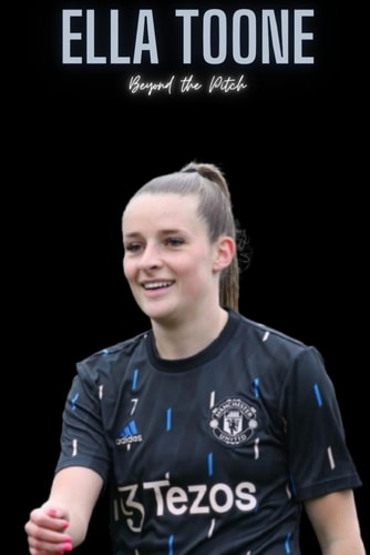 Ella Toone Beyond the Pitch