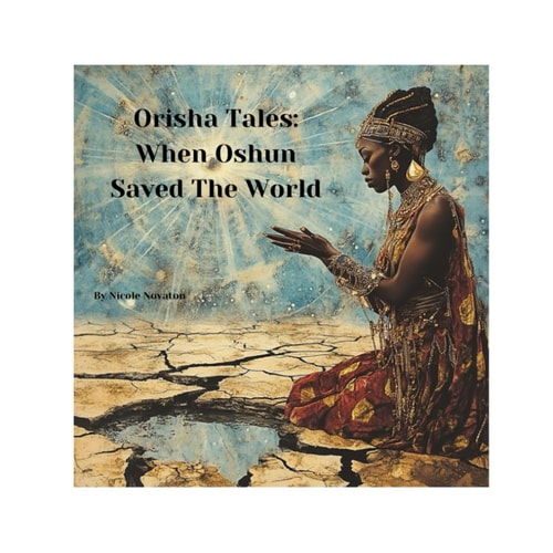 Orisha Tales When Oshun Saved the World
