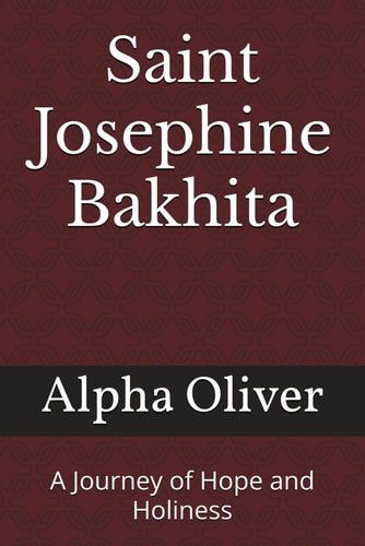 Saint Josephine Bakhita A Journey of Hope and Holiness