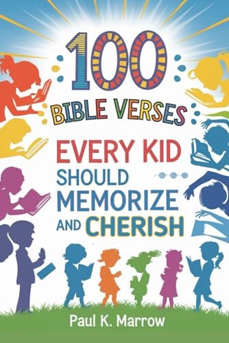 100 Bible VERSES EVERY KID SHOULD MEMORIZE AND CHERISH