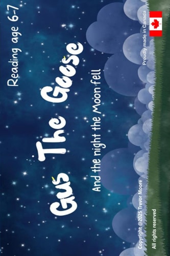 Gus the Goose And the Night the Moon Fell