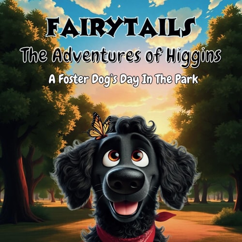 FairyTails The Adventures of Higgins A Foster Dog's Day In The Park