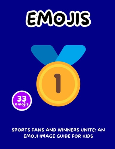 Sports Fans and Winners Unite An Emoji Image Guide for Kids