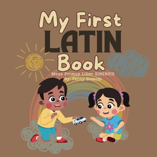 My First Latin Book Meus Primus Liber SINENSIS
