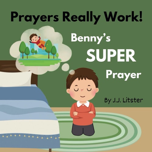 Prayers Really Work! Benny's Super Prayer