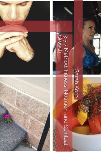 3 5 7 Method Fitness, Nutrition, and Spiritual Growth