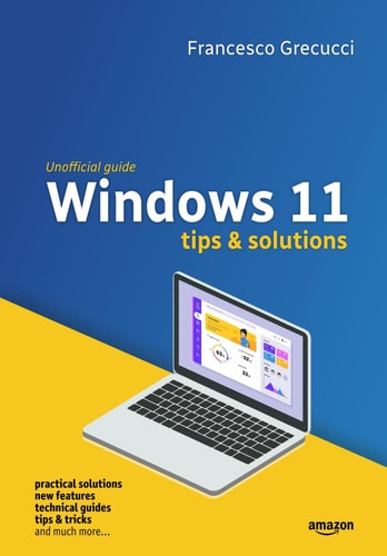 Windows 11 - Tips and Solutions Practical Solutions, New Features, Technical Guides, Tips & Tricks, and Much More