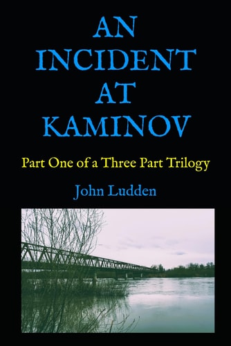 An Incident at Kaminov Part One of a Three Part Trilogy