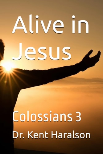 Alive in Jesus Colossians 3