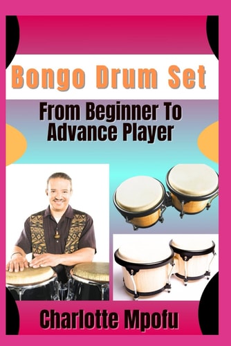 Bongo Drum Set From Beginner To Advance Player Exploring Primal Sound Legacies: A Voyage Beyond Tradition