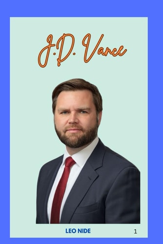 J.D Vance The Life and Legacy of J.D Vance