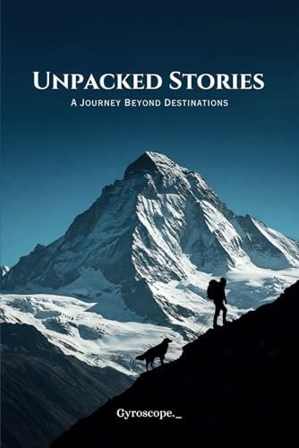 Unpacked Stories A Journey Beyond Destinations