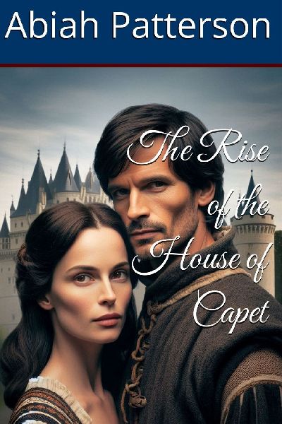 The Rise of the House of Capet