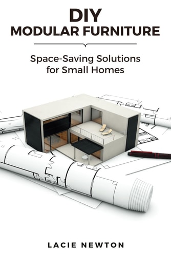DIY Modular Furniture Space-Saving Solutions for Small Homes