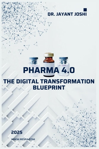 Pharma 4.0 - The Digital Transformation Blueprint