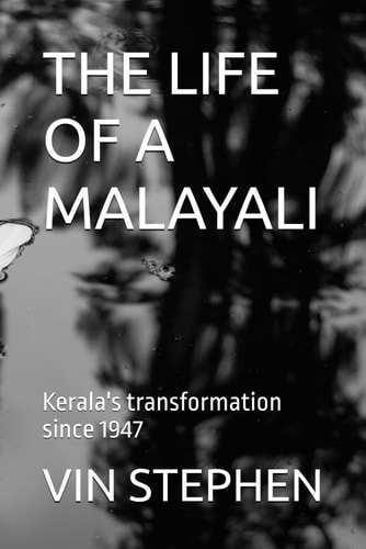 The Life of a Malayali Kerala's Transformation Since 1947