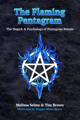 The Flaming Pentagram The Magick & Psychology of Pentagram Rituals