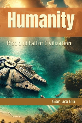 Humanity Rise and Fall of Civilization