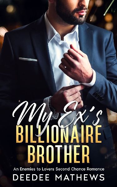 My EXs Billionaire Brother: An Enemies-to-Lovers Second Chance Romance