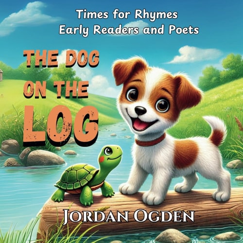 The Dog On The Log Times for Rhymes Early Readers and Poets