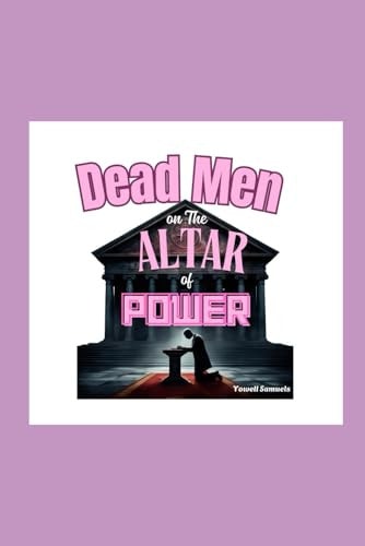 Dead Men on The ALTAR of POWER