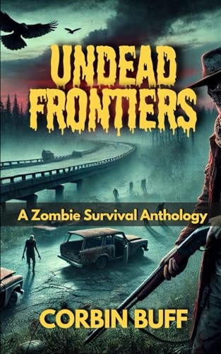 Undead Frontiers A Zombie Survival Anthology
