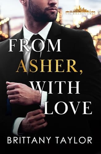From Asher, With Love A Billionaire Second Chance Romance