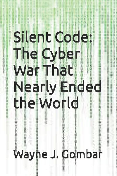 Silent Code: The Cyber War That Nearly Ended the World