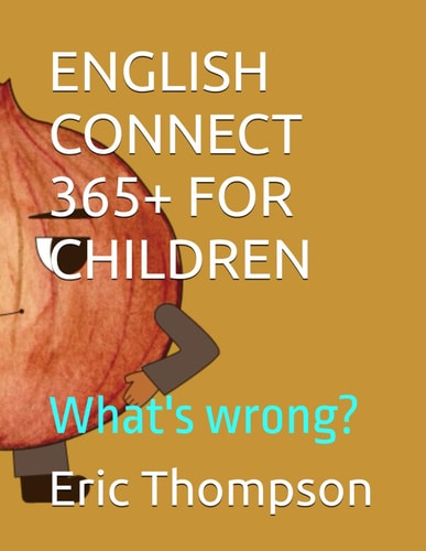 English Connect 365+ for Children What's Wrong?