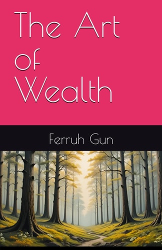 The Art of Wealth Master Proven Strategies to Build, Preserve, and Grow Your Wealth for a Lifetime of Success.