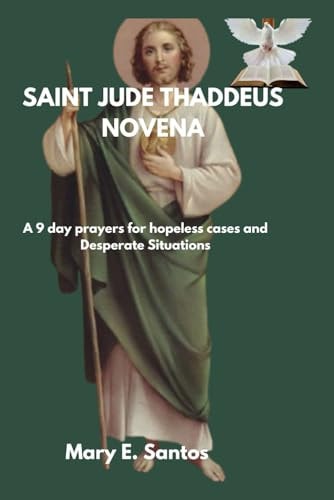 Saint Jude Theddues Novena A 9 Day Prayer For The Hopeless Cases, Impossible Causes and Desperate Situations