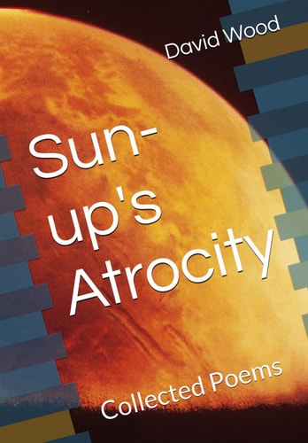 Sun-up's Atrocity Collected Poems